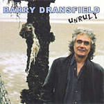 Barry Dransfield Unruly